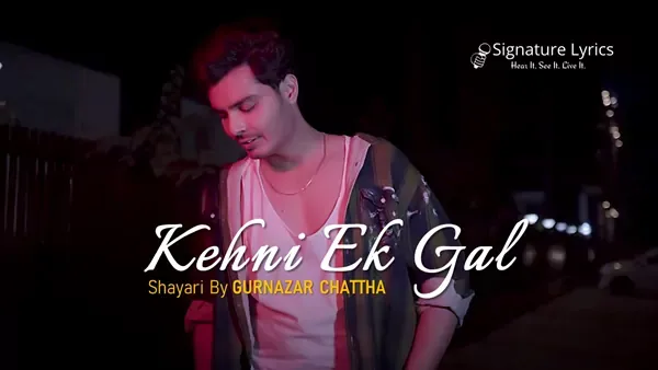 Kehni Ek Gal Shayari Lyrics by Gurnazar Chattha