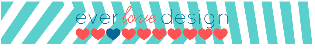 Ever Love Design // Blog