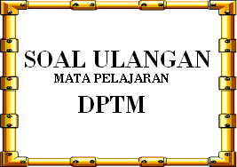 Soal Ulangan Dasar Perancangan Teknik Mesin Teknik Penanganan Material Teknik Pemesinan