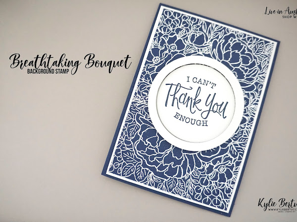 Kylie and Bruno Card Collab | 2 Projects Using the Breathtaking Bouquet