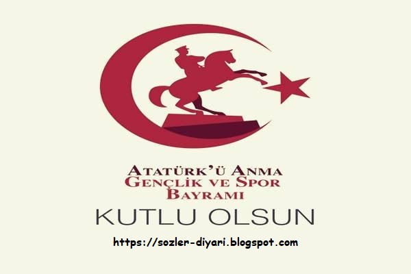 19 Mayıs İle İlgili Sözler 19 Mayıs İle İlgili Sözler