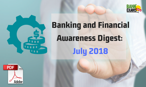 Banking and Financial Awareness Digest PDF: July 2018 