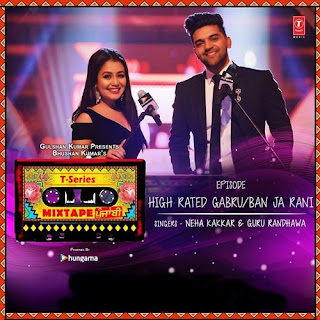 High Rated Gabru-Ban Ja Rani Full Song Download by Guru Randhawa | Neha Kakkar Free