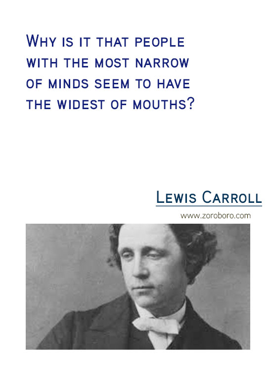 Lewis Carroll Quotes. Inspirational Quotes, Life, Beautiful, Change, Time Quotes, Believe & Thinking . Lewis Carroll Thoughts