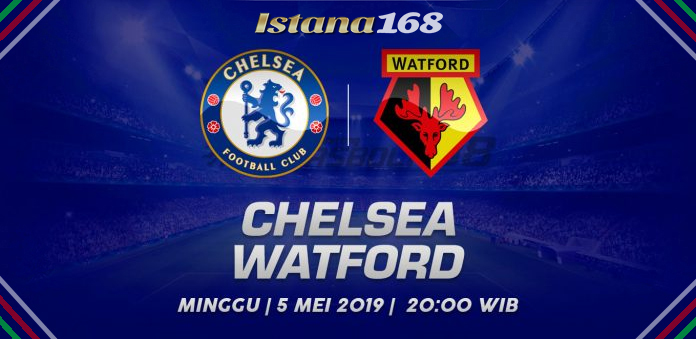 Prediksi Chelsea Vs Watford 05 Mei 2019