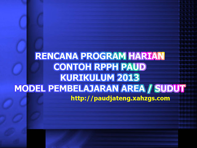 Contoh RPPH PAUD Pembelajaran Area Sudut Kurikulum 2013