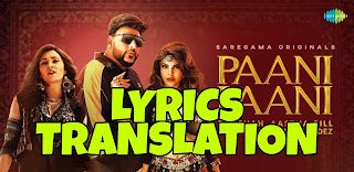 Paani Paani Lyrics in English | With Translation | - Badshah, Aastha Gill Paani Paani Lyrics in English | With Translation | - Badshah, Aastha Gill