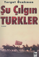 En Ucuz Şu Çılgın Türkler, Turgut Özakman, 1. Baskı