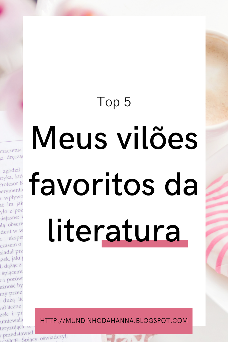 Meus vilões favoritos da literatura Meus vilões favoritos da literatura