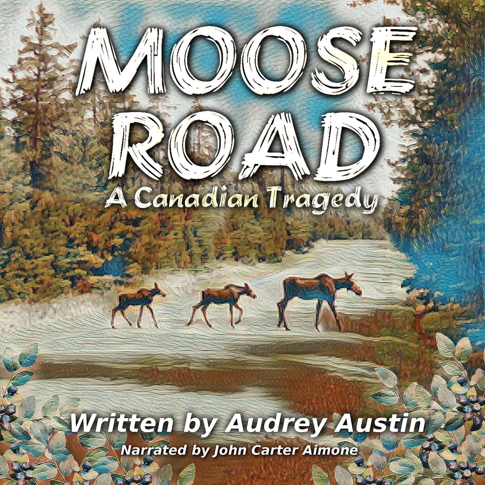 Moose Road, a Canadian Tragedy - audio book