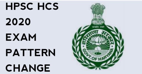HPSC HCS Exam Pattern Change 2020 HPSC HCS Exam Pattern Change 2020