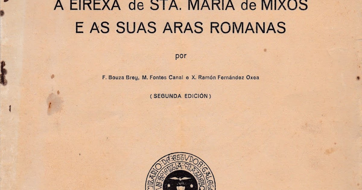Os libros de Ánxel Casal A EIREXA DE SANTA MARÍA DE MIXÓS E AS SÚAS