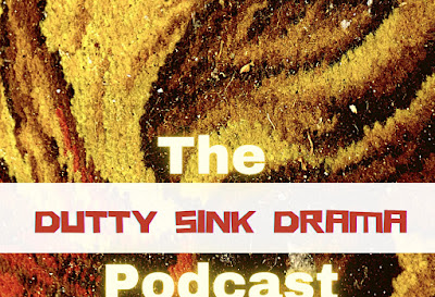 Dutty Sink Drama - Anthology To Podcast