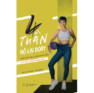 4 Tuần Độ Lại Body - Công Thức Tập Luyện Và Ăn Uống Cho Eo Thon Dáng Đẹp ebook PDF-EPUB-AWZ3-PRC-MOBI