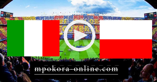 مشاهدة مباراة بولندا وايطاليا بث مباشر كورة اون لاين 11-10-2020 دوري الأمم الأوروبية