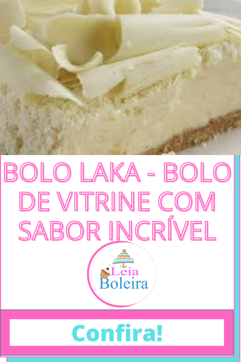 BOLO LAKA - BOLO DE VITRINE COM SABOR INCRÍVEL #bolodeaniversario