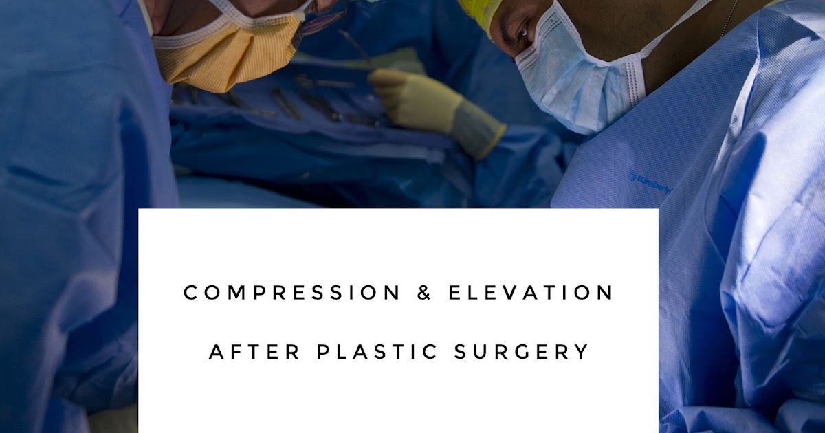 Manifesting Healing Tips on Compression and Elevation after Plastic Surgery Facelift and