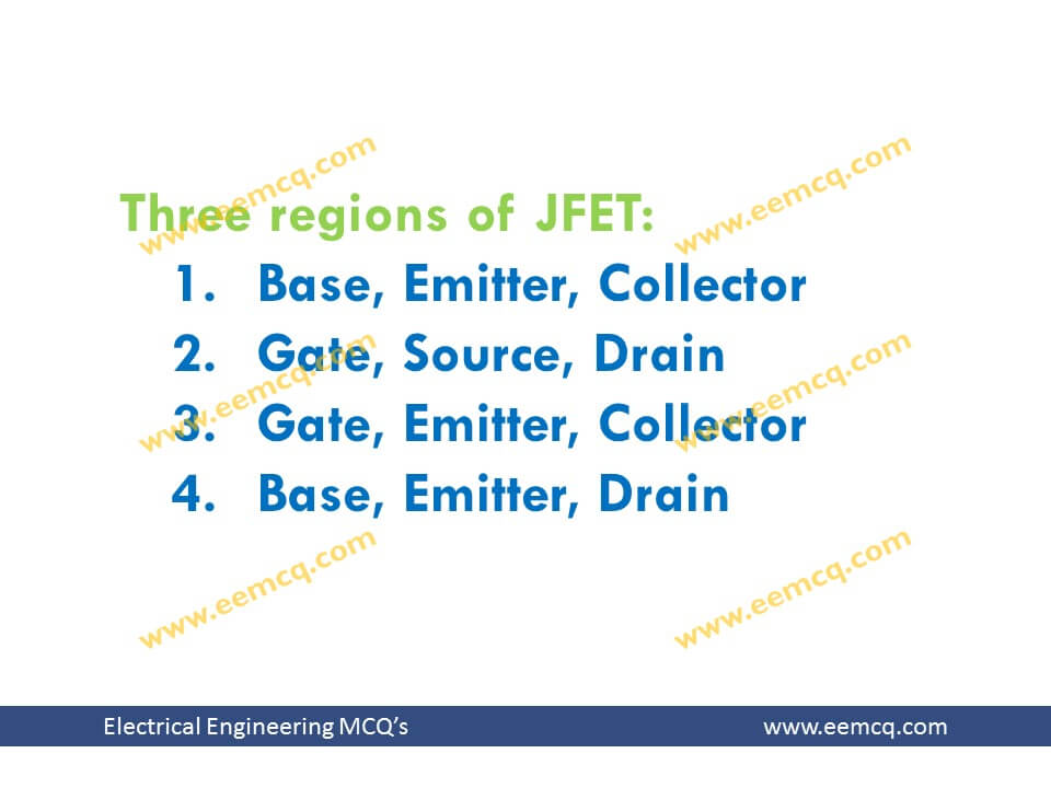 Three regions of JFET Electrical Engineering MCQS