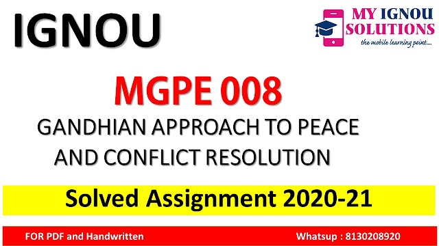 MGPE 008 GANDHIAN APPROACH TO PEACE AND CONFLICT RESOLUTION  Solved Assignment 2020-21