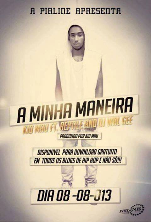 A Minha Maneira by Kidmau feat Reptile e Wal Gee (Download Free)