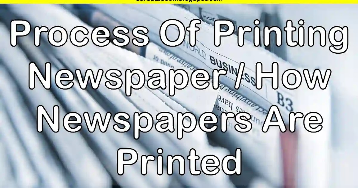 Process Of Printing Newspaper How Newspapers Are Printed Process