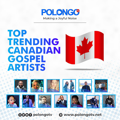 Top Trending canadian gospel artistes