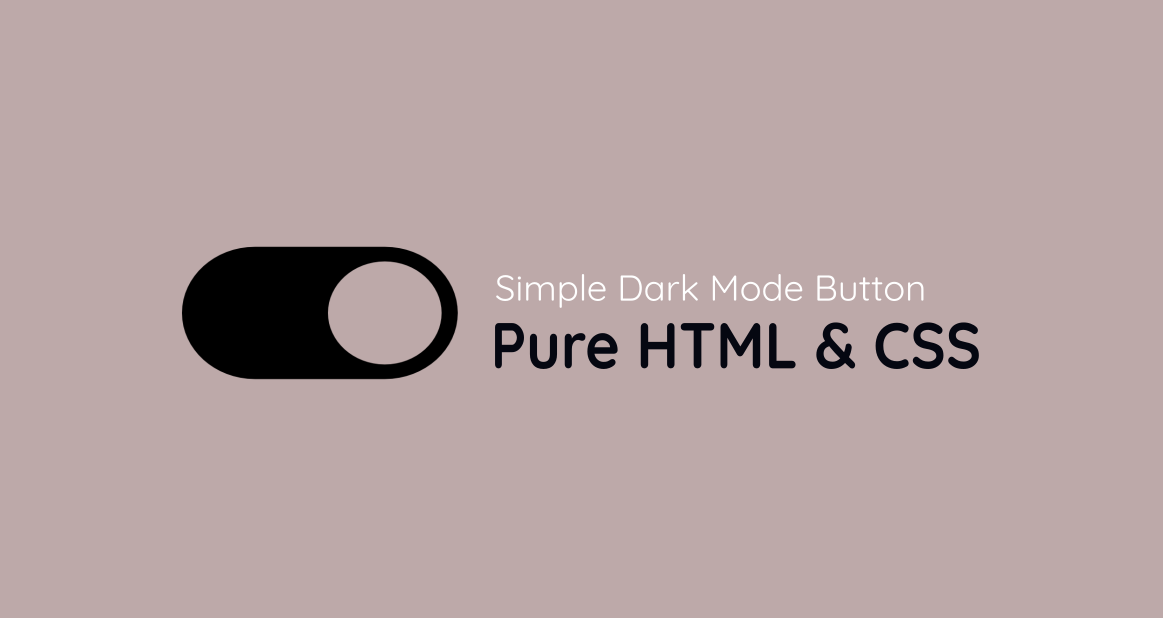 Simple Dark Mode Button Pure HTML & CSS