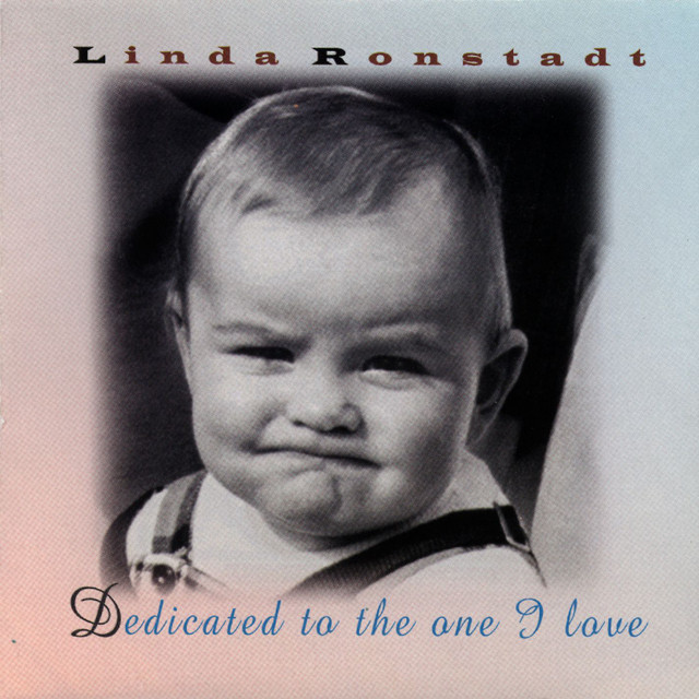 Linda Ronstadt - Dedicated to the One I Love