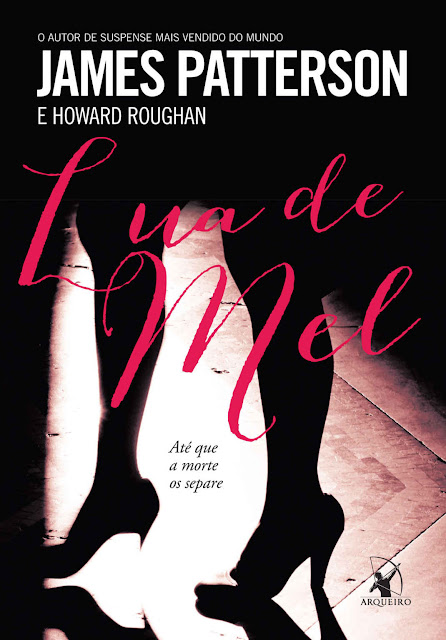 Lua de mel Até que a morte os separe James Patterson, Howard Roughan