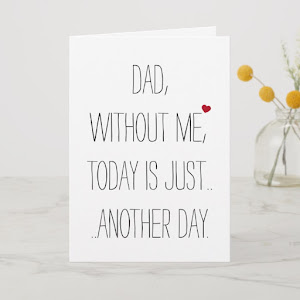 Dad Without Me Today.. | Funny Fathers Day Card