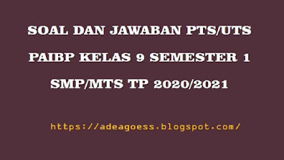 Download Soal Pts Uts Pendidikan Agama Islam Kelas 9 Semester 1 Smp Mts Kurikulum 2013 Tp 2020 2021 Sobang 2