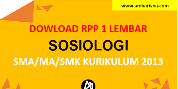 Download RPP 1 Lembar Sosiologi Kelas X, XI, XII SMA/MA Kurikulum 2013