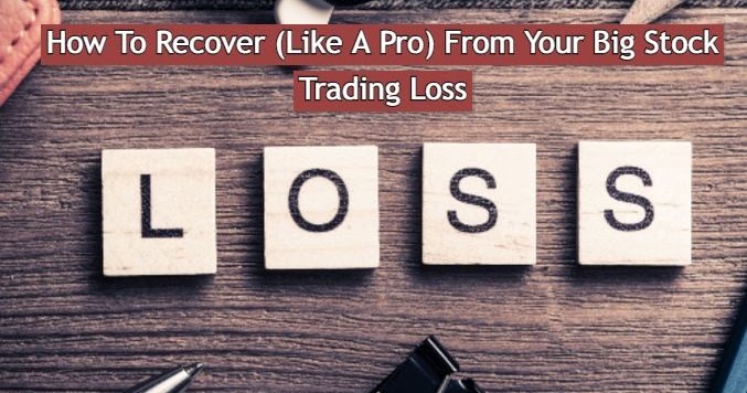 How To Recover (Like A Pro) From Your Big Stock Trading Loss - RSI