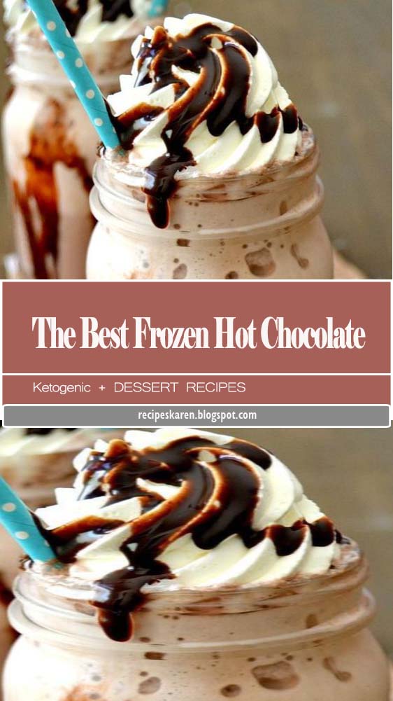 The Best Frozen Hot Chocolate Recipes Karen