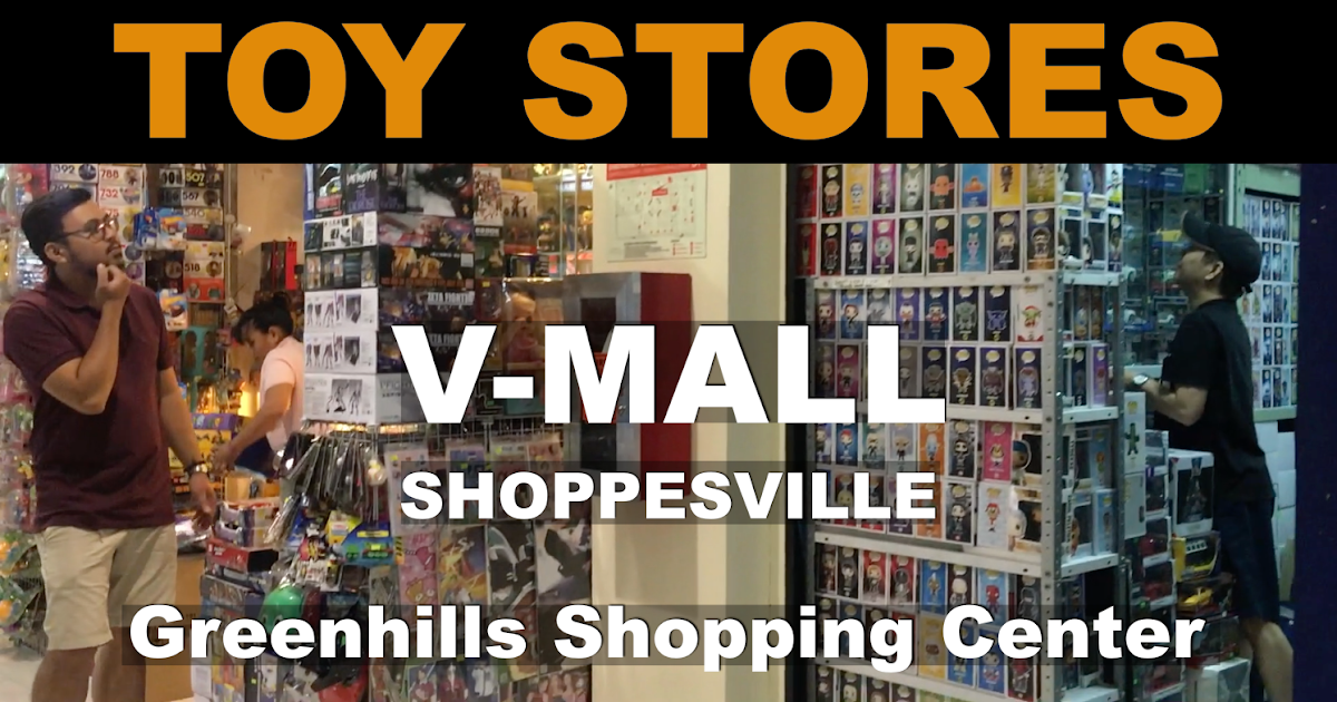 Steve's Toy Room Video 2 Toy Stores in Greenhills Shopping Center