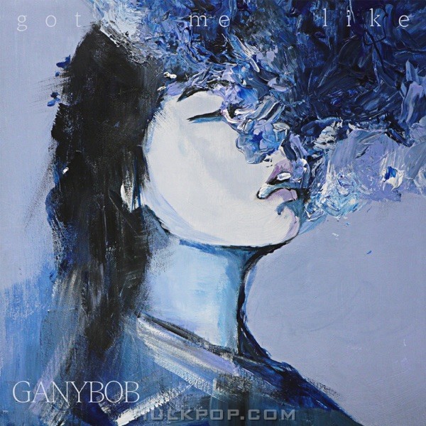 GANYBOB – got me like – Single