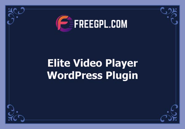 Elite Video Player - WordPress Plugin Free Download