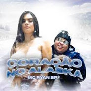 Coração No Alaska – MC Ryan SP Coração No Alaska – MC Ryan SP