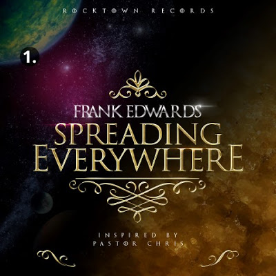 DOWNLOAD MUSIC: Frank Edwards- Spreading Everywhere || @frankrichboy ||
Free Download