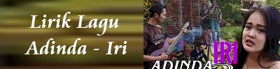 Lirik Lagu Adinda - Iri