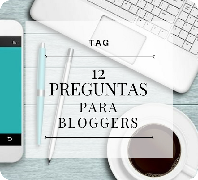 Tag 12 Preguntas para Bloggers II