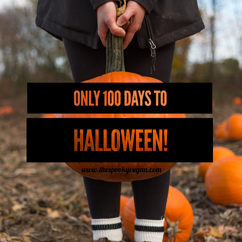 The Spooky Vegan Only 100 Days To Halloween!