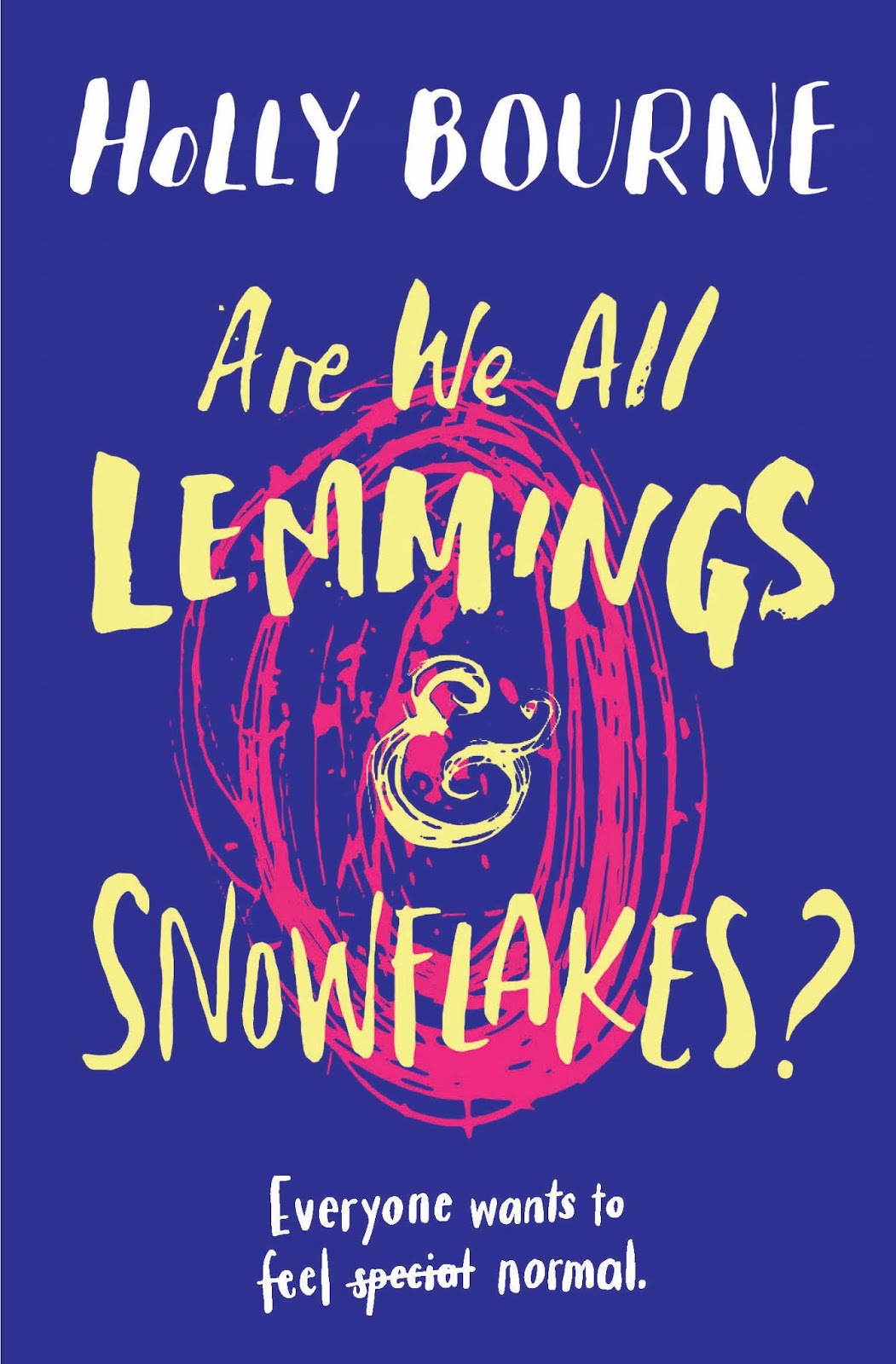 Are We All Lemmings & Snowflakes? by Holly Bourne