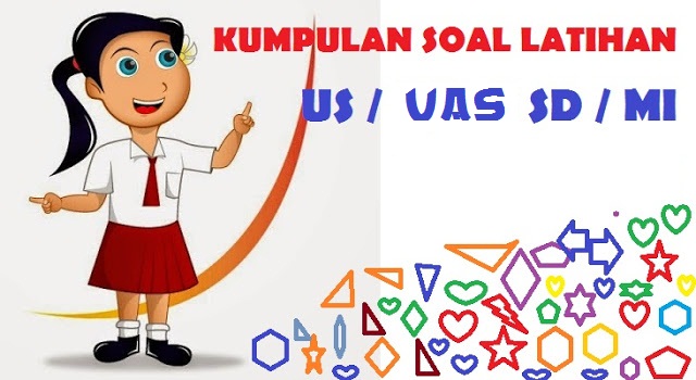 Latihan Soal Ujian Sekolah Sd Tahun 2021 2020 2021 Serba Serbi Guru Serba Serbi Guru