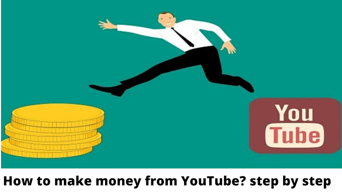 How to make money from YouTube? step by step