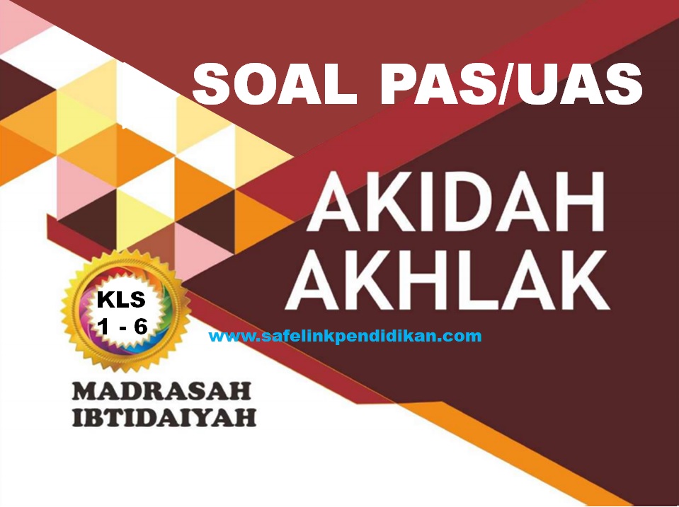 Soal PAS/UAS Akidah Akhlak Kelas 1, 2, 3, 4, 5, 6 SD/MI Semester 1