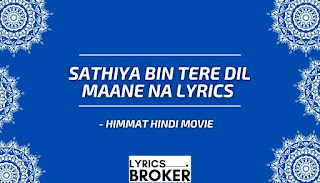 Sathiya-Bin-Tere-Dil-Maane-Na-Lyrics