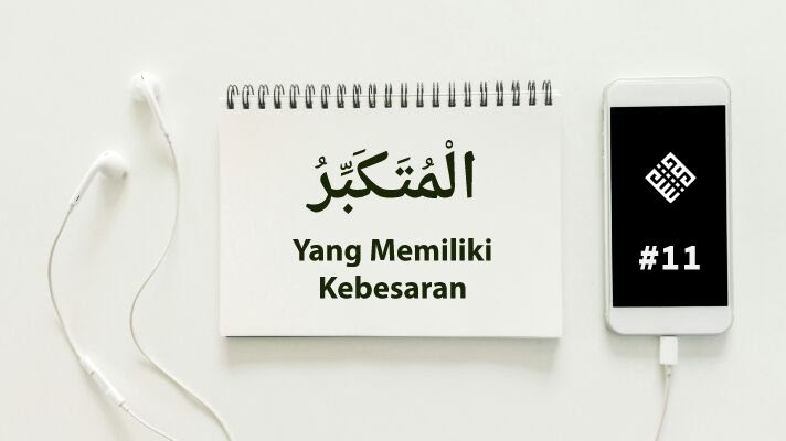 Allah Al-Mutakabbir, Yang Memiliki Kebesaran dan Keagungan (11) - Syarif.id