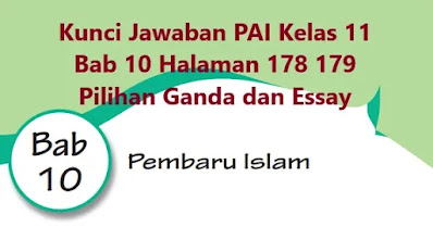 Kunci Jawaban Pai Halaman 178 179 Kelas 11 Bab 10 Pilihan Ganda Dan Essay Pembaruan Islam Wali Kelas Sd