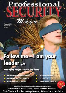 Professional Security Magazine - August 2016 | ISSN 1745-0950 | TRUE PDF | Mensile | Professionisti | Sicurezza
Professional Security Magazine has been successfully filling the growing need to voice the opinions of the security industry and its users since 1989. We pride ourselves on our ability to drive forward the interests of the industry through our monthly publication of Professional Security Magazine.
If you have a news story or item that you think worthy of publication in Professional Security Magazine, our editorial team would very much like to hear from you.
Anything with a security bias, anything topical, original, funny or a view point that you feel strongly about: every submission is given due weight and consideration for publication.